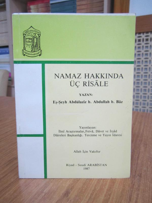 Namaz Hakkında Üç Risale - Eş-Şeyh Abdülaziz b. Abdullah b. Baz