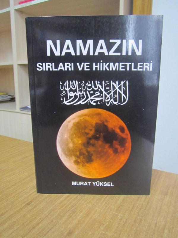 Namazın Sırları ve Hikmetleri - Murat Yüksel