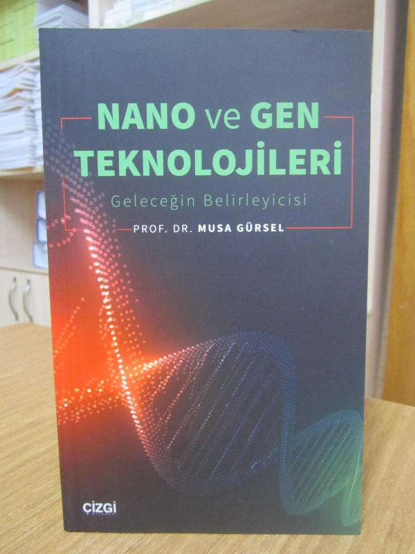 Nano ve Gen Teknolojileri Geleceğin Belirleyicisi - Prof. Dr. Musa Gürsel