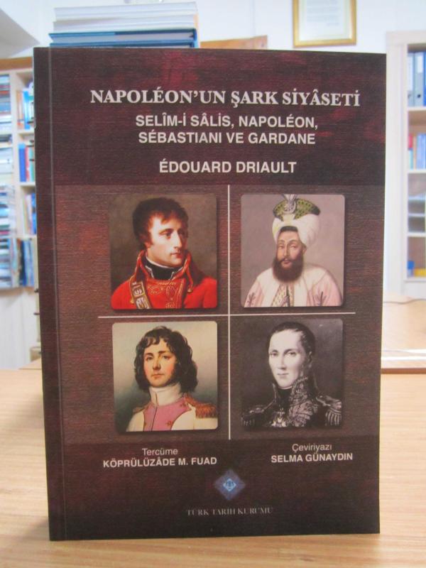 Napoleon'un Şark Siyaseti Selim-i Salis, Napoleon, Sebastiani ve Gardene