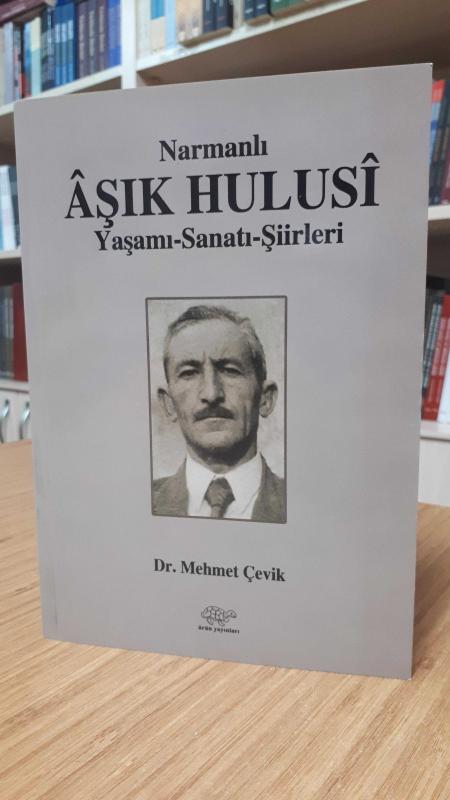 Narmanlı Aşık Hulusi Yaşamı-Sanatı-Şiirleri