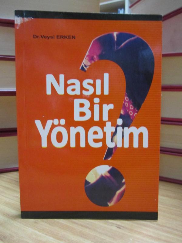 Nasıl Bir Yönetim - Dr. Veysi Erken