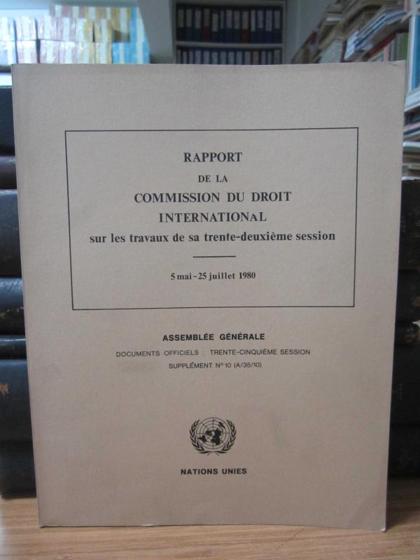 Nations Unies - Rapport De La Commission Du Droit International sur les travaux de sa trente-deuxieme session 5 mai-25 juillet 1980 - Assemble General