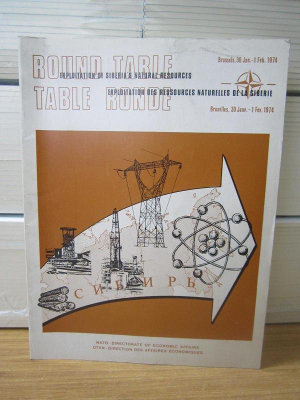 NATO ROUND TABLE Exploitation of Siberia's Natural Resources Main Findings of Round Table held 30th January-1st February 1974 in Brussels