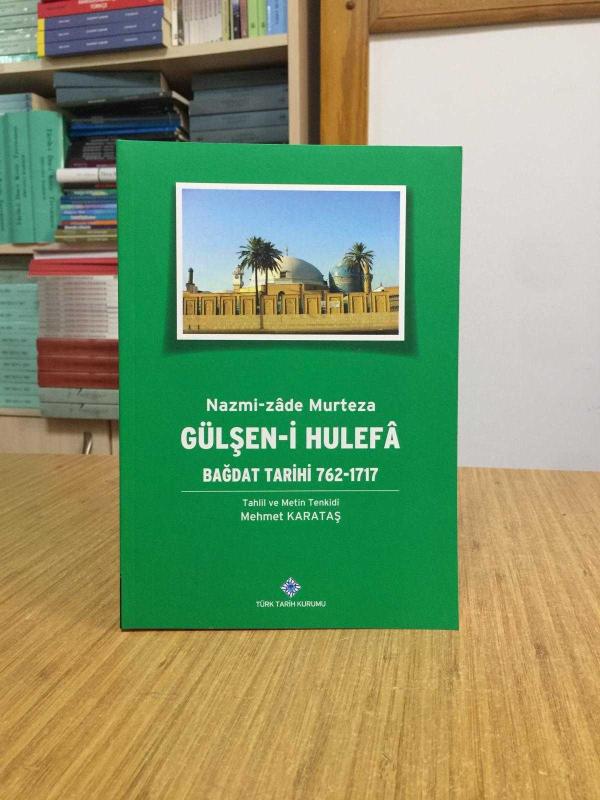 Nazmi-zade Murteza GÜLŞEN-İ HULEFA Bağdat Tarihi 762-1717