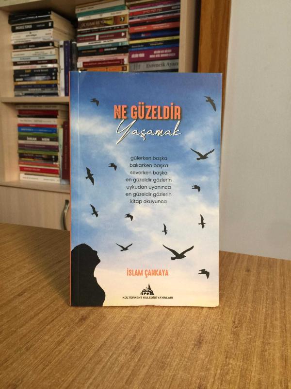 Ne Güzeldir Yaşamak - İslam Çankaya