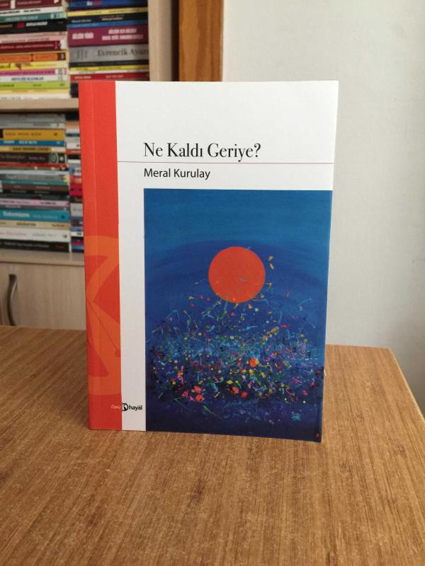 Ne Kaldı Geriye? - Meral Kurulay