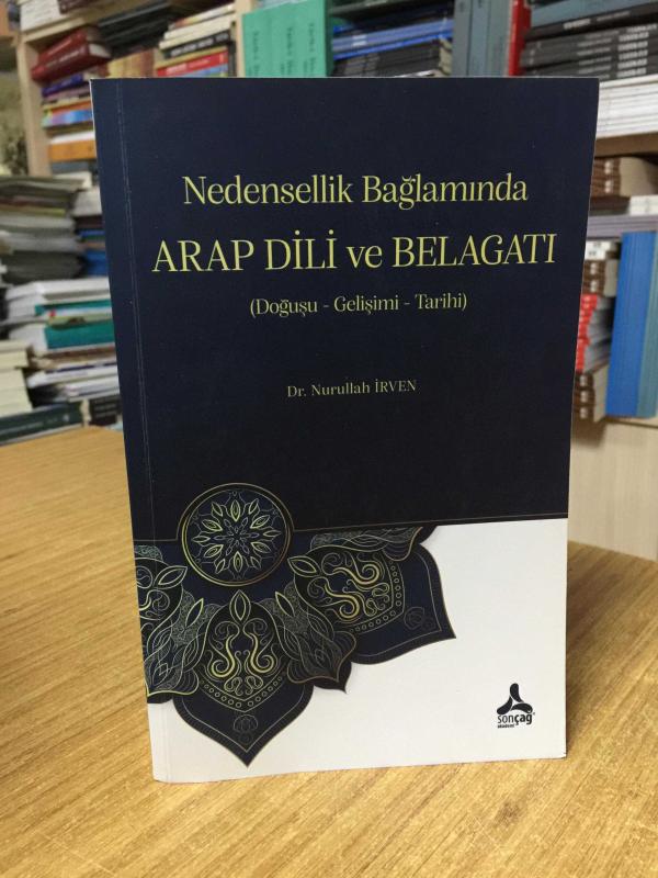 Nedensellik Bağlamında ARAP DİLİ ve BELAGATI Doğuşu- Gelişimi-Tarihi