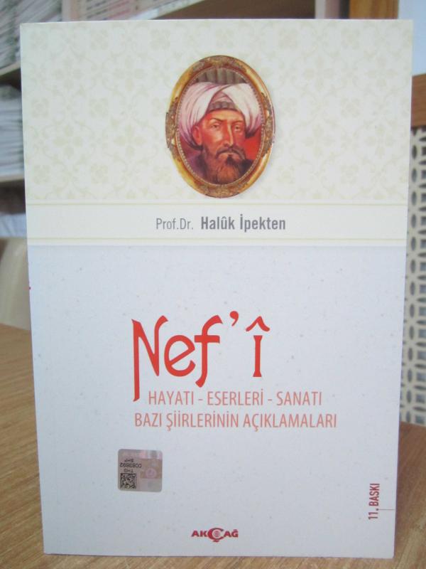 Nef'i Hayatı Sanatı Eserleri Bazı Şiirlerinin Açıklamaları - Prof. Dr. Haluk İpekten [11.Baskı]