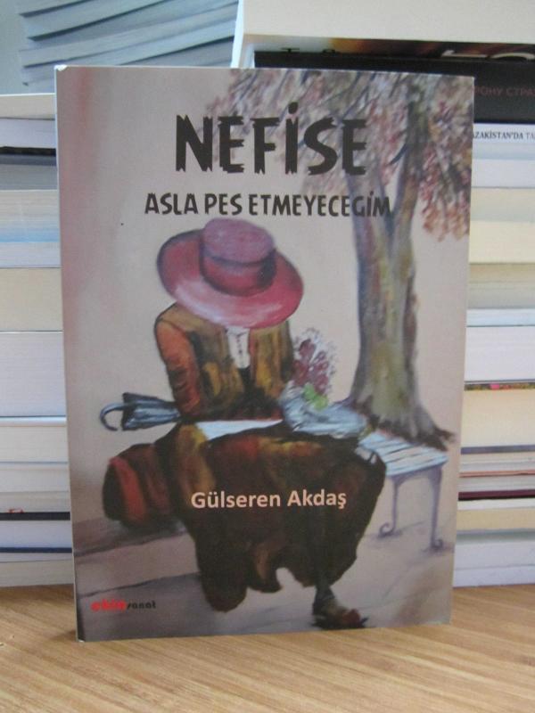 Nefise Asla Pes Etmeyeceğim - Gülseren Akdaş