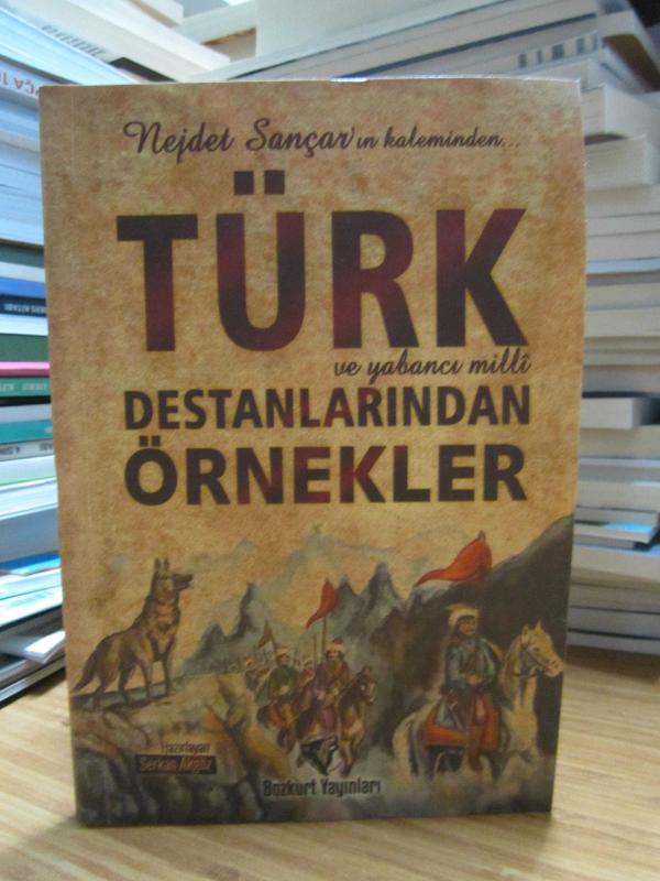 Nejdet Sançar'ın Kaleminden Türk ve Yabancı Milli Destanlarından Örnekler