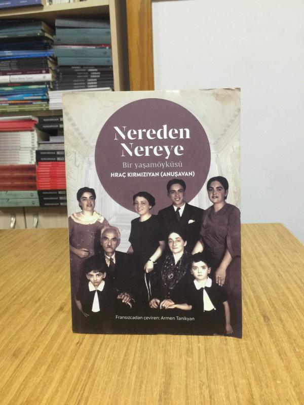 Nereden Nereye Bir Yaşamöyküsü Hraç Kırmızıyan (Anuşavan)