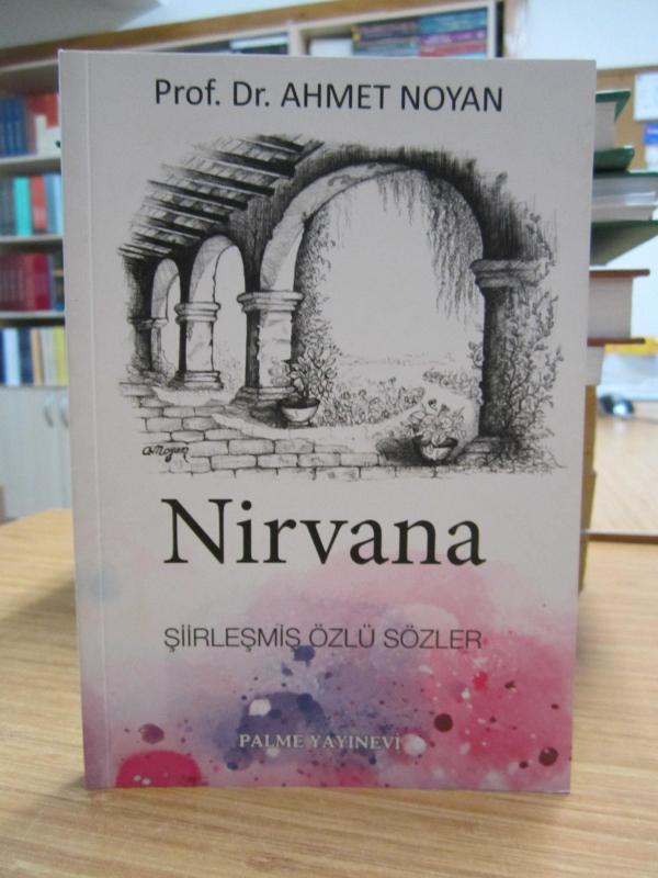 Nirvana Şiirleşmiş Özlü Sözler - Prof. Dr. Ahmet Noyan