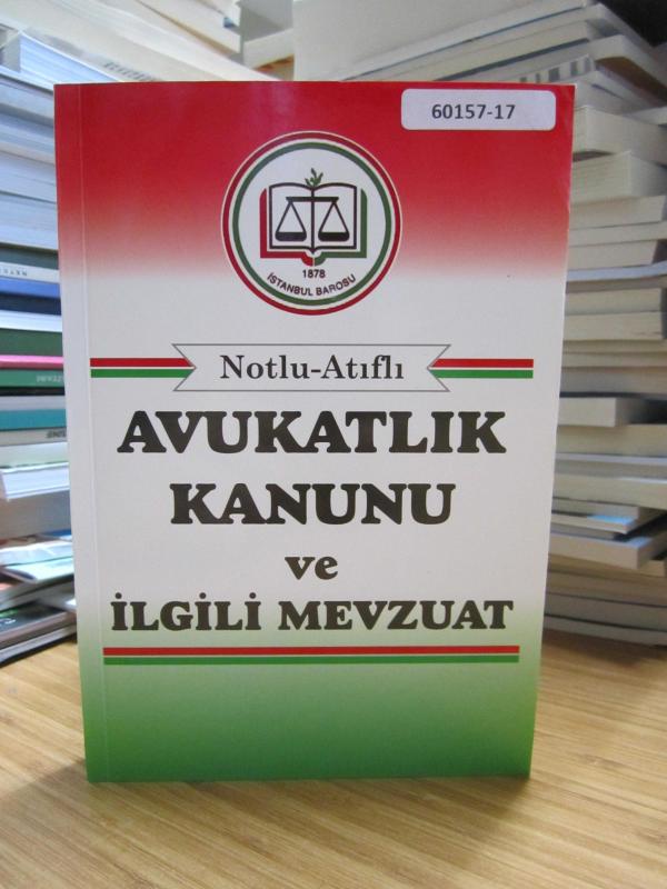 Notlu Atıflı Avukatlık Kanunu ve İlgili Mevzuat