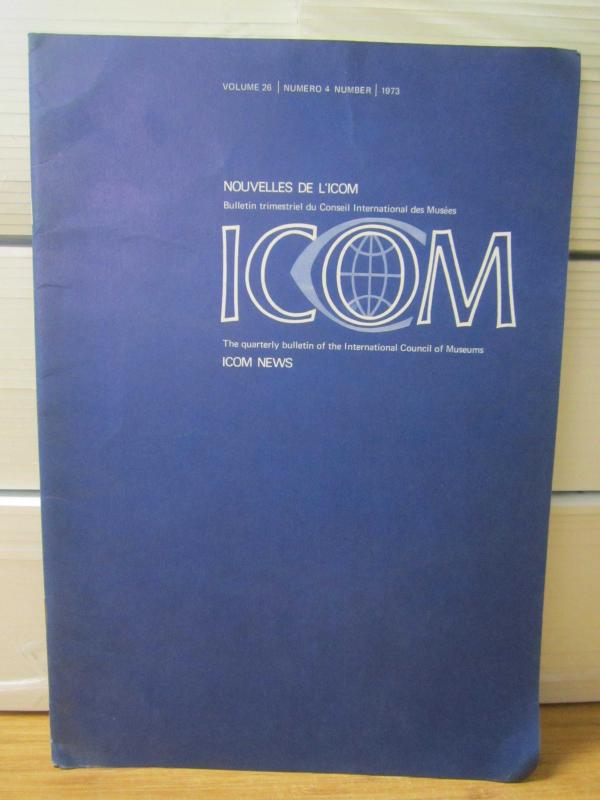 Nouvelles De L'ICOM Conseil International des Musees - Vol 26 No 4 - 1973 / ICOM NEWS Int Council of Museums - Vol 26 No 4 - 1973