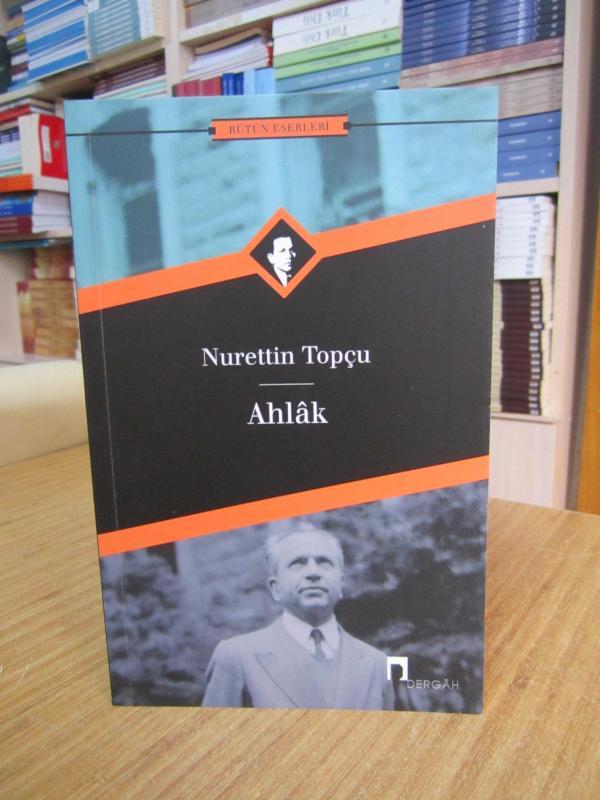 Nurettin Topçu - Ahlak [16.Baskı]