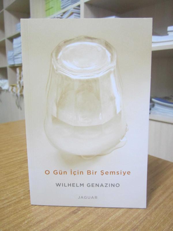 O Gün İçin Bir Şemsiye - Wilhelm Genazino ( Özgün Adı: Ein Regenschirm für diesen Tag ) [3.Baskı]