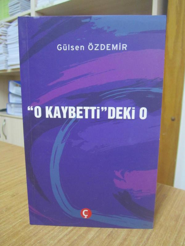 O Kaybetti'deki O - Gülsen Özdemir