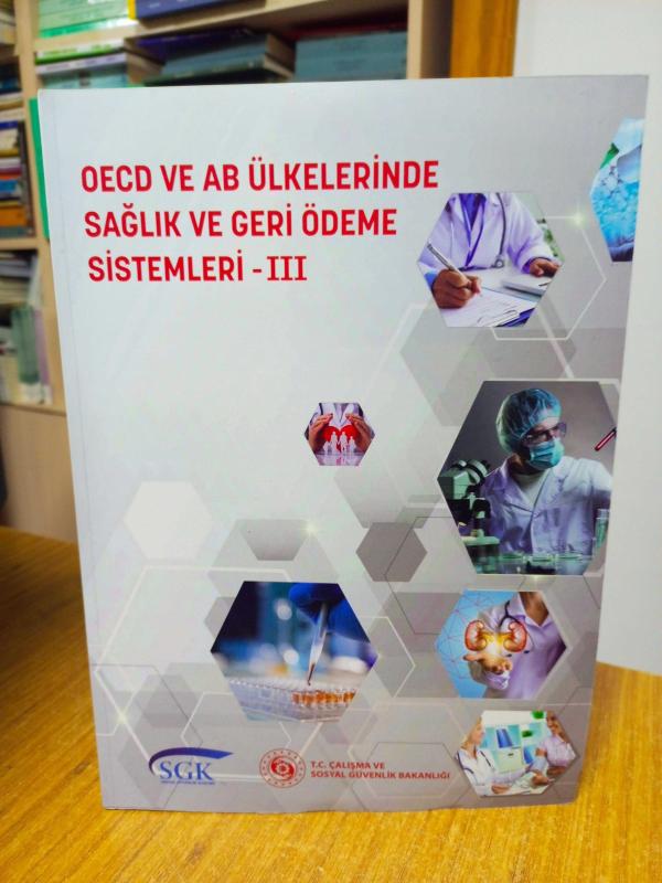 OECD ve AB Ülkelerinde Sağlık ve Geri Ödeme Sistemleri III