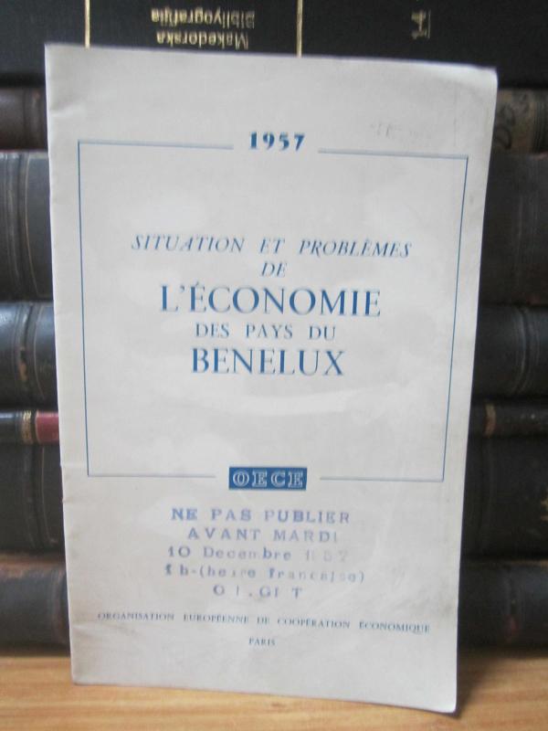 OECE Situation et Problemes De L'Economie des pays du Benelux 1957