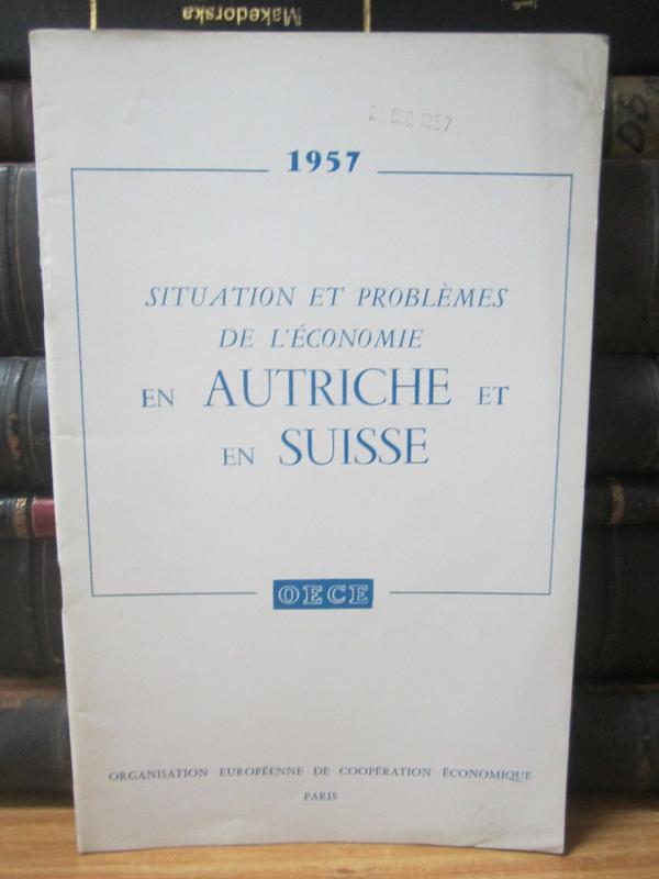 OECE Situation et Problemes De L'Economie en Autriche et en Suisse 1957