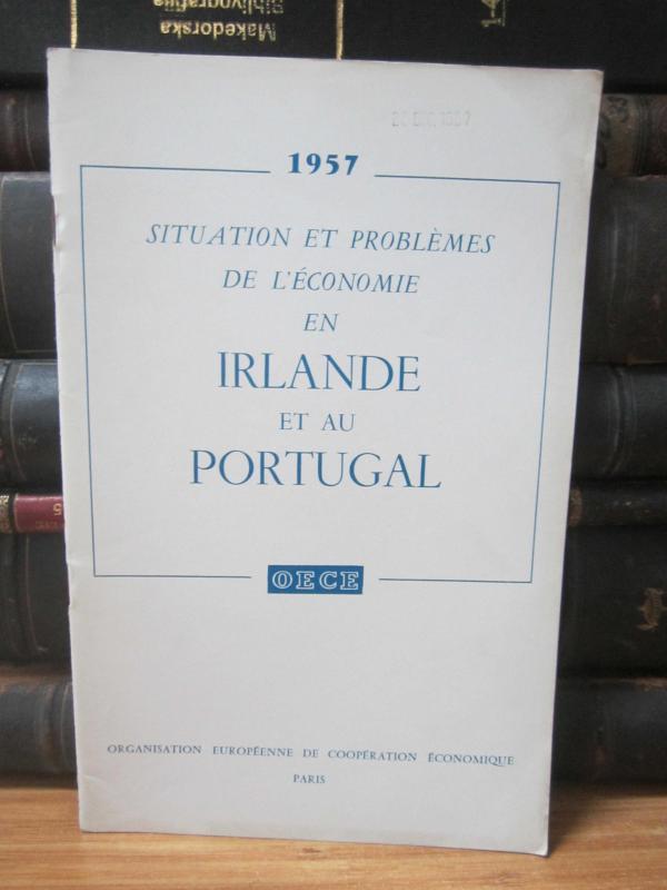 OECE Situation et Problemes De L'Economie en Irlande et au Portugal 1957