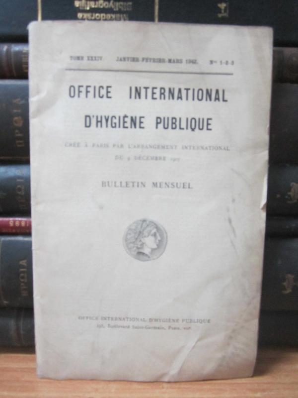 Office International D'hygiene Publique - Cree A Paris Par L'arrangement International du 9 Decembre 1907 - Bulletin Mensuel - Janvier Fevrier Mars 19