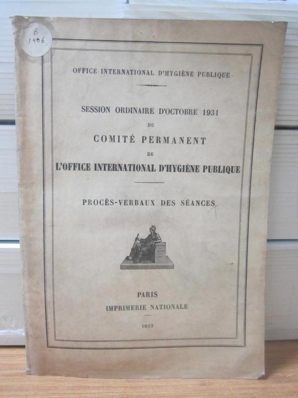 Office International D'Hygiene Publique Session Extraordinaire de D'Octobre 1931 du Comite Permanent de L'Office International D'Hygiene Publique