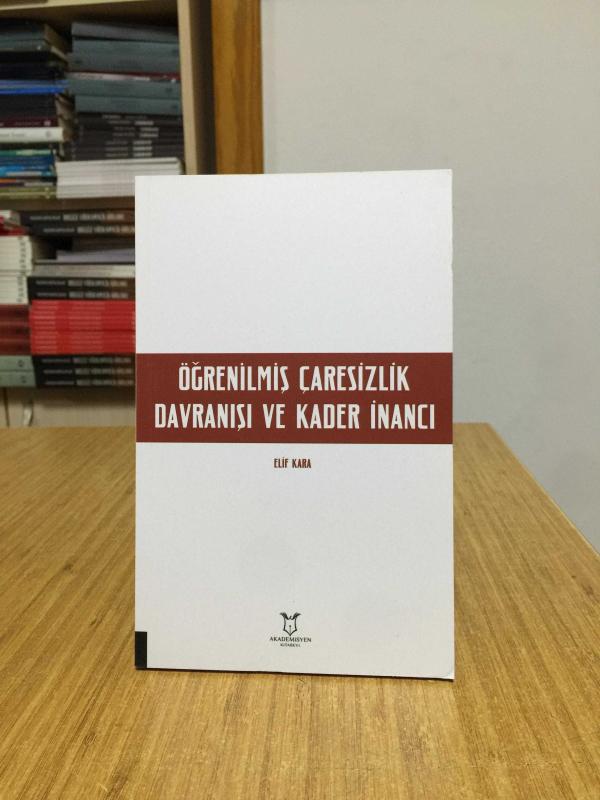Öğrenilmiş Çaresizlik Davranışı ve Kader İnancı Akademisyen Kitabevi