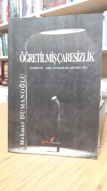 Öğretilmiş Çaresizlik (Türkiye - ABD Stratejik Ortaklığı)