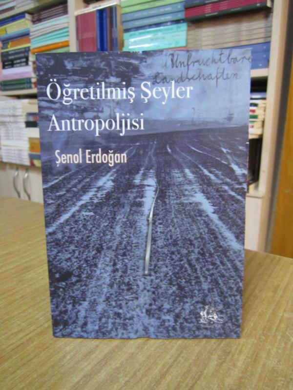 Öğretilmiş Şeyler Antropoljisi - Şenol Erdoğan