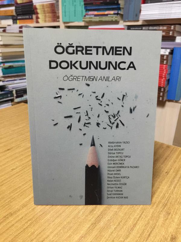 Öğretmen Dokununca - Öğretmen Anıları