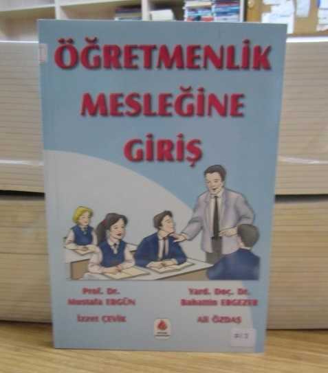 Öğretmenlik Mesleğine Giriş - Mustafa Ergün & İzzet Çevik & Bahattin Ergezer & Ali Özdaş