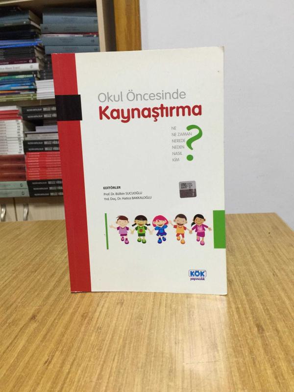 Okul Öncesinde Kaynaştırma - Editörler: Prof. Dr. Bülbin Sucuoğlu & Yrd. Doç. Dr. Hatice Bakkaloğlu