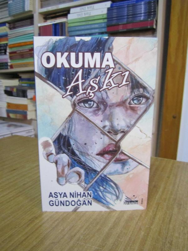 Okuma Aşkı - Asya Nihan Gündoğan