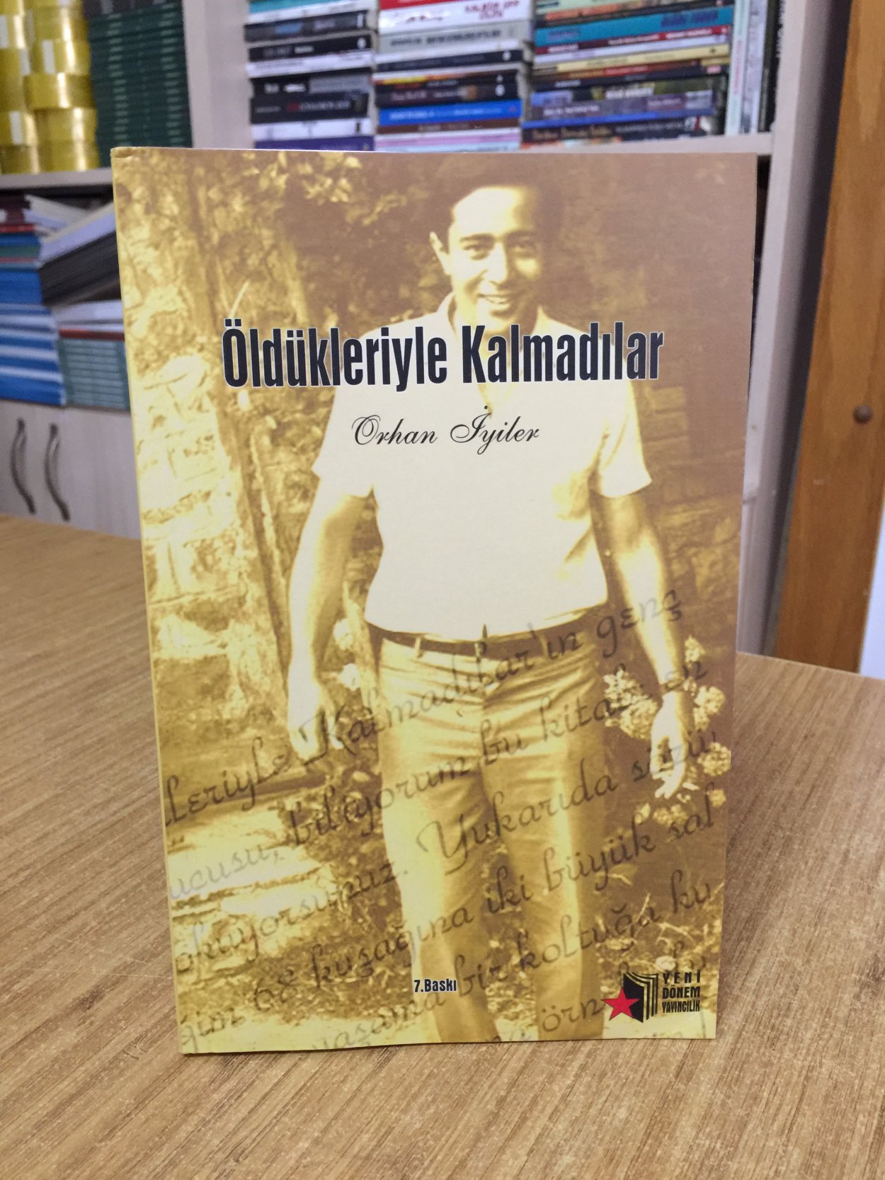 Öldükleriyle Kalmadılar - Orhan İyiler [7.Baskı]