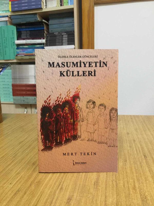 Ölenle Ölenler Günceleri Masumiyetin Külleri - Mert Tekin