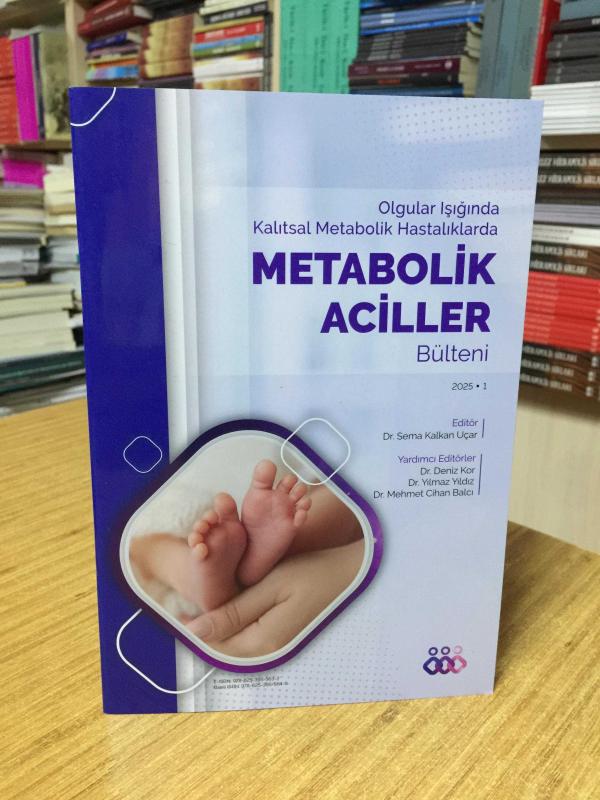 Olgular Işığında Kalıtsal Metabolik Hastalıklarda Metabolik Aciller Bülteni (2025/1)