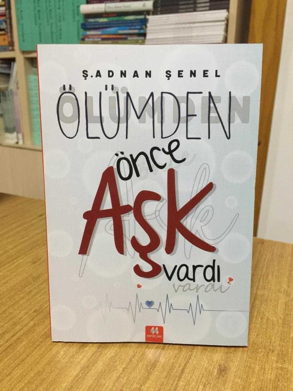 Ölümden Önce Aşk Vardı - Ş. Adnan Şenel