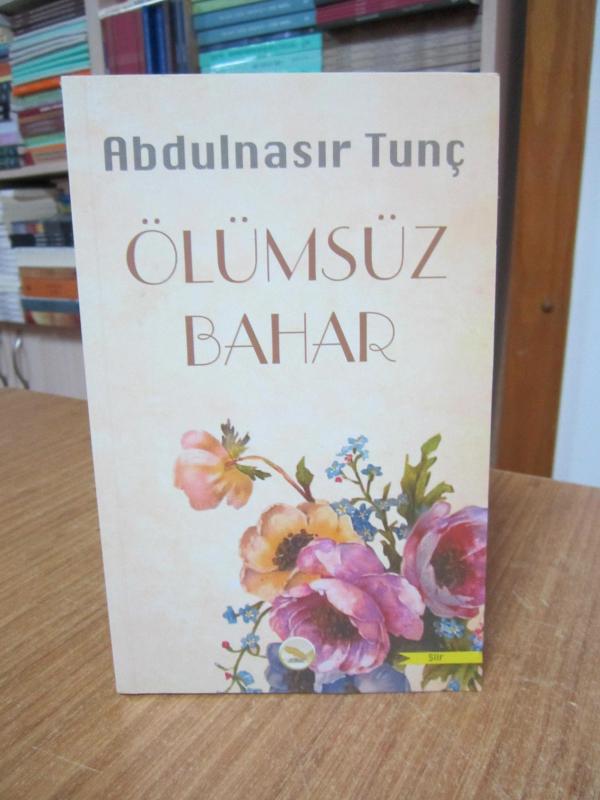 Ölümsüz Bahar - Abdulnasır Tunç