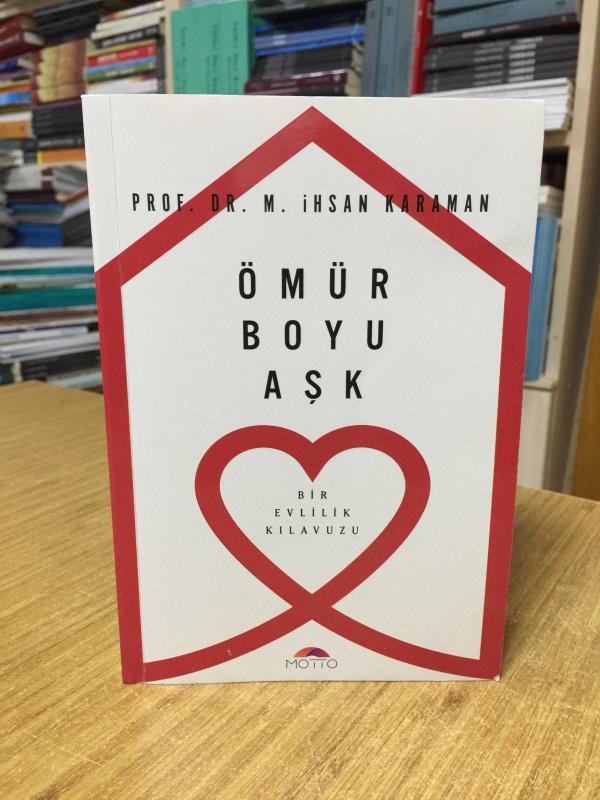 Ömür Boyu Aşk Bir Evlilik Kılavuzu - Prof. Dr. M. İhsan Karaman