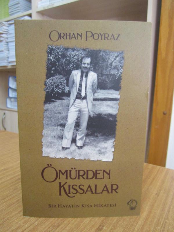 Ömürden Kıssalar Bir Hayatın Kısa Hikayesi - Orhan Poyraz