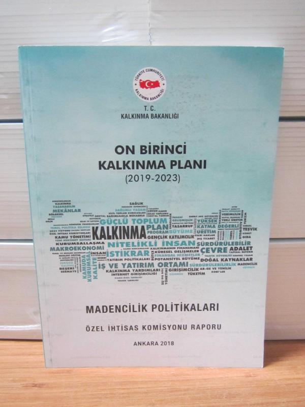 On Birinci Kalkınma Planı 2019 - 2023 - Madencilik Politikaları -  Özel İhtisas Komisyonu Raporu