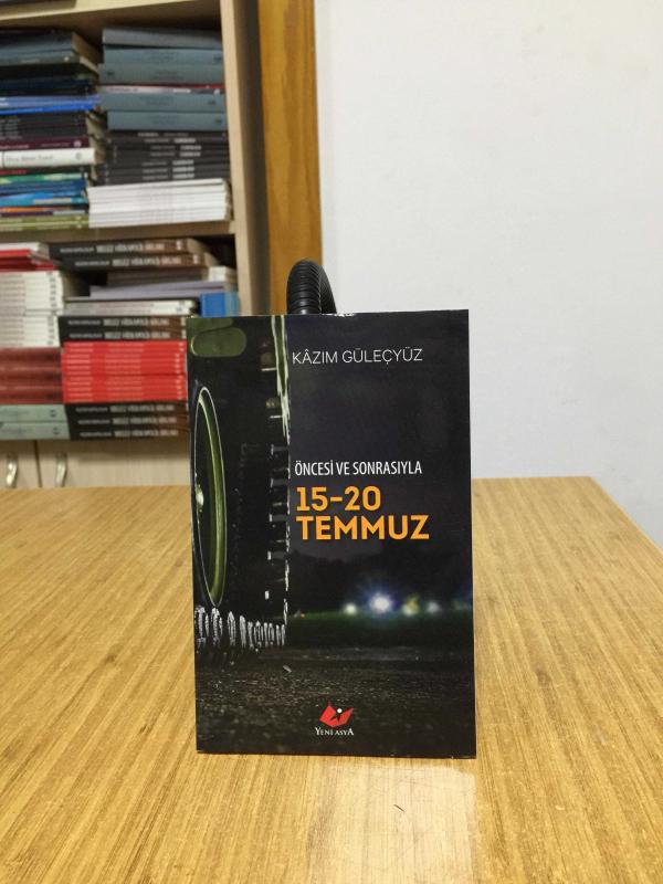 Öncesi ve Sonrasıyla 15-20 Temmuz - Kazım Güleçyüz