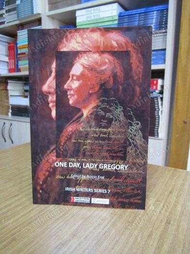 One Day, Lady Gregory - Edited by Burçin Erol