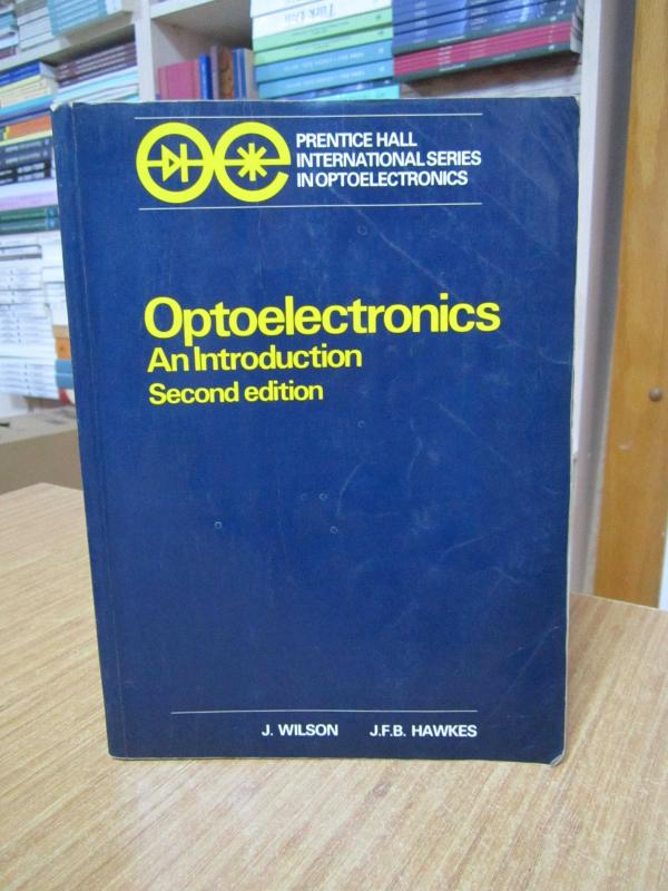 Optoelectronics: An Introduction (Prentice Hall International Series in Optoelectronics) Paperback Second Edition