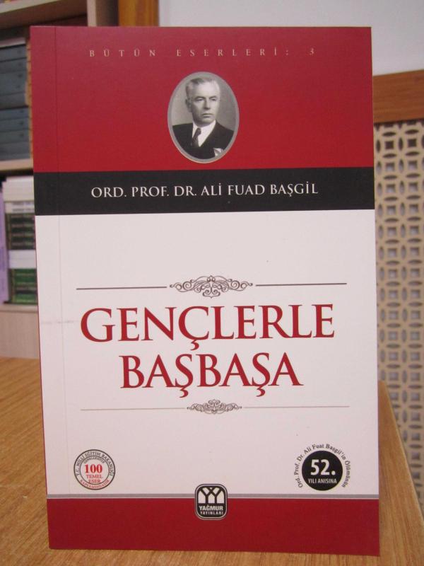 Ord. Prof. Dr. Ali Fuad Başgil - Gençlerle Başbaşa [Orijinal Metin - Sözlük İlaveli Yeni Baskı]