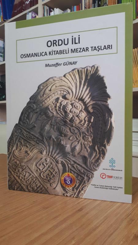 Ordu İli Osmanlıca Kitabeli Mezar Taşları