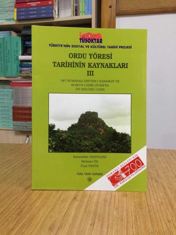 Ordu Yöresi Tarihinin Kaynakları III 387 Numaralı Defter-i Karaman ve Rum'un Canik Livası'na Ait Bölümü (1520) - Prof. Dr. Necati Demir [Karton Kapak]