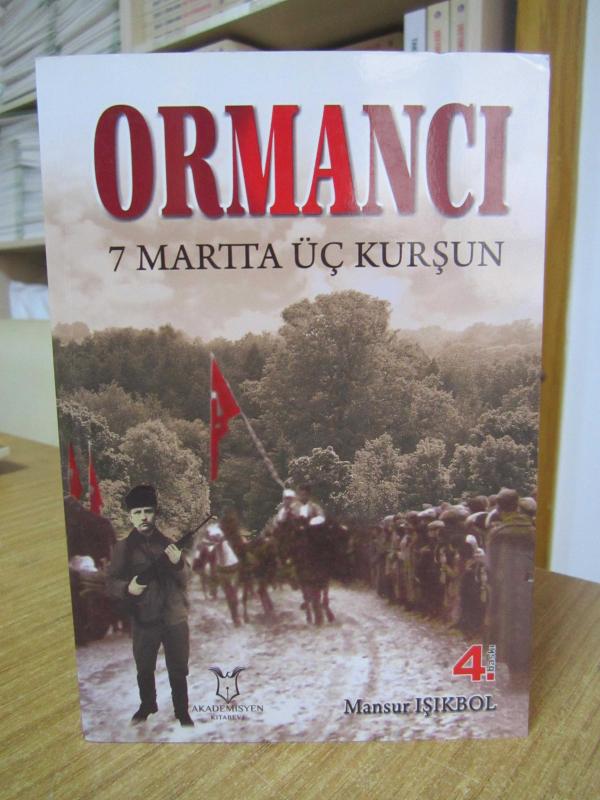 Ormancı 7 Martta Üç  Kurşun - Mansur Işıkbol [4.Baskı]